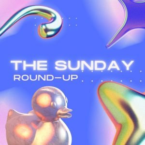 The Sunday Round Up #8