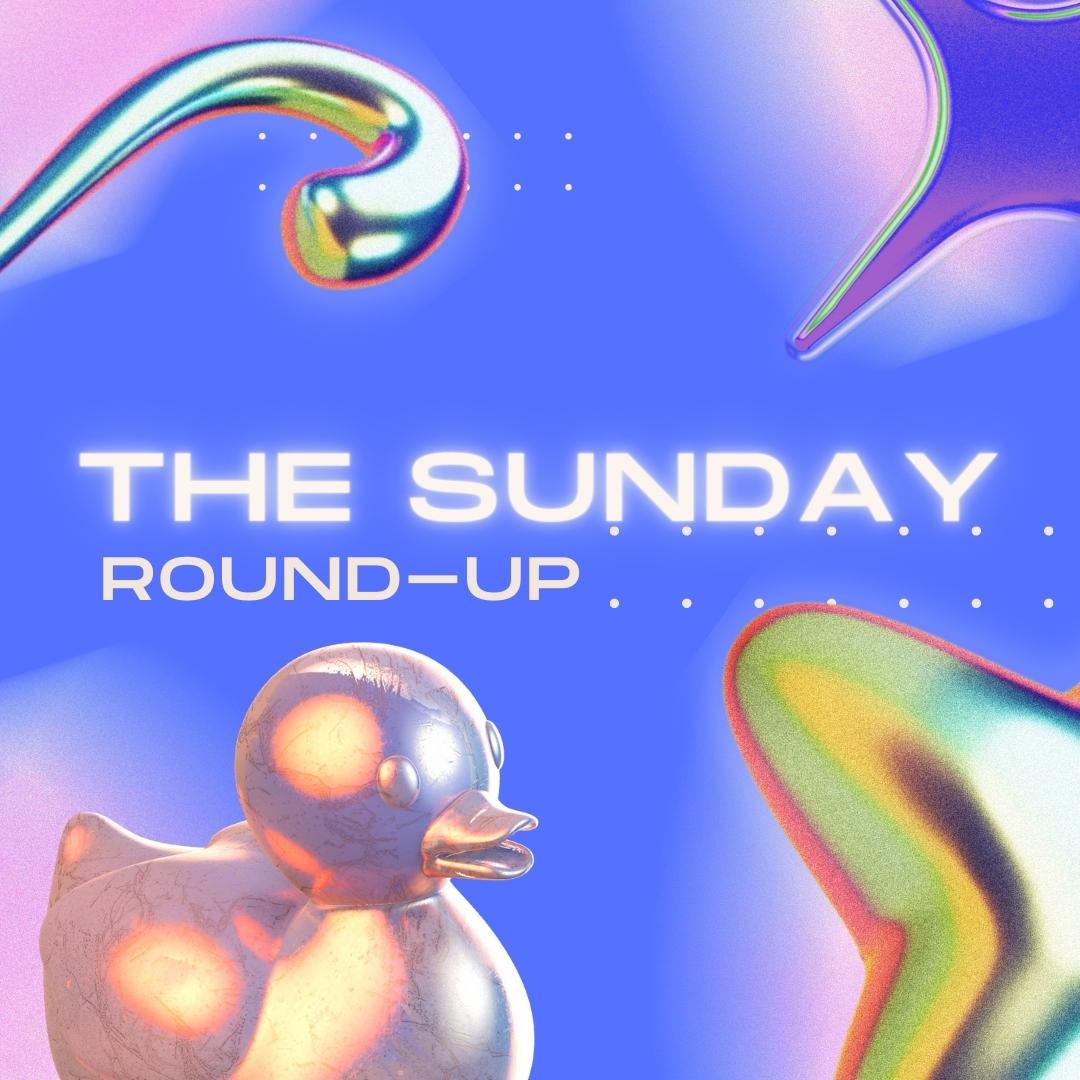 The Sunday Round Up #8